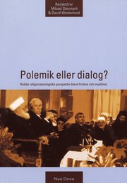 Polemik eller dialog? - Nutida religionsteologiska perspektiv bland kristna och muslimer (h�ftad)
