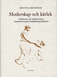 Moderskap och k�rlek (inbunden)