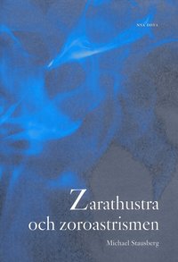 Zarathustra och zoroastrismen (h�ftad)