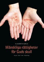 M�nskliga r�ttigheter f�r guds skull : tolka text, tro och tradition (h�ftad)
