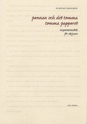 Pennan och det tomma tomma papperet : inspirationsbok f�r skrivare (h�ftad)