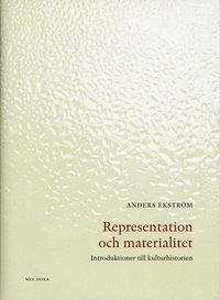 Representation och materialitet : introduktioner till kulturhistorien (inbunden)