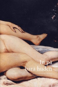 In p� bara huden. Medicinhistoriska studier till�gnade Karin Johannisson. (inbunden)