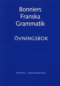 Bonniers Franska Grammatik �vningsbok (h�ftad)
