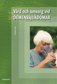 V�rd och omsorg vid Demenssjukdomar (inbunden)