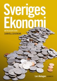 Sveriges Ekonomi - introduktion i samh�llsekonomi (h�ftad)