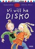Vi vill ha disko