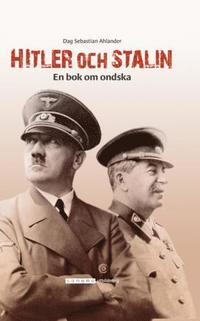 Hitler och Stalin - En bok om ondska (ljudbok)