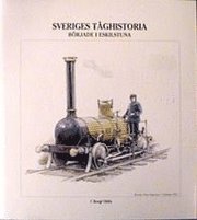 Sveriges t�ghistoria b�rjade i Eskilstuna (inbunden)