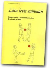 L�ra leva samman : undervisning i konflikthantering : teori och praktik (h�ftad)