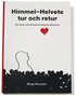 Himmel-Helvete tur och retur. En bok om kreativitetens k�nslor.