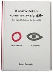 Kreativiteten kommer av sig sj�lv (inbunden)