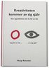 Kreativiteten kommer av sig sj�lv