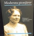 Moderata pionjrer : kvinnor i politiskt arbete 1900-2000