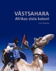 V�stsahara : Afrikas sista koloni (h�ftad)