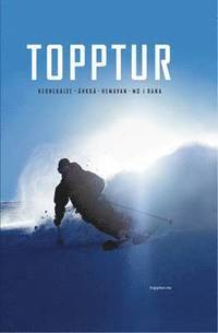 Topptur Kebnekaise-�hkk�-Hemavan-Mo i Rana (inbunden)