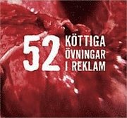 52 k�ttiga �vningar i reklam (kartonnage)