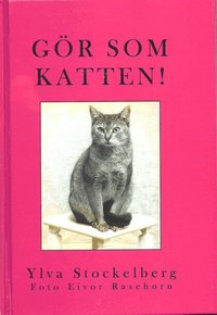 G�r som katten! (inbunden)