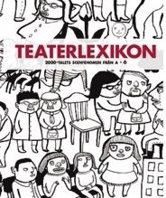 Teaterlexikon : Scenfenomen p� 2000-talet fr�n a-� (h�ftad)