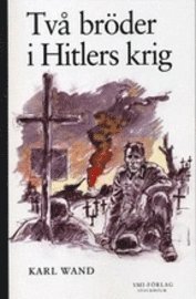 Tv� br�der i Hitlers krig (h�ftad)