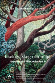 Ekologi, skog och milj�. Vetenskap och id�er under 300 �r (inbunden)