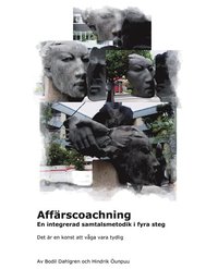 Aff�rscoachning : en integrerad samtalsmetodik i fyra steg : det �r en konst att vara tydlig