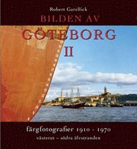 Bilden av G�teborg II: f�rgfotografier 1910-1970