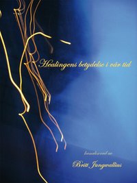 Healingens betydelse i v�r tid (h�ftad)