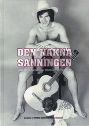Den nakna sanningen om den svenska musikbranschen (inbunden)