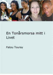 En Ton�rsmorsa mitt i Livet (h�ftad)