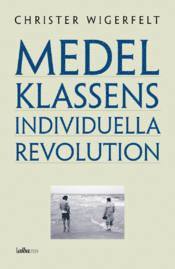 Medelklassens individuella revolution (h�ftad)