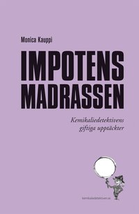 Impotensmadrassen - kemikaliedetektivens giftiga uppt�ckter (kartonnage)