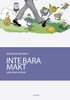 INTE BARA MAKT... utan �ven ansvar