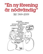 En ny f�rening �r n�dv�ndig : BiS 1969-2009 (h�ftad)