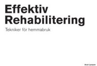 Effektiv rehabilitering : tekniker f�r hemmabruk (h�ftad)