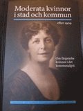 Moderata kvinnor i stad och kommun efter 1909 : om frgstarka kvinnor i det kommunalgr