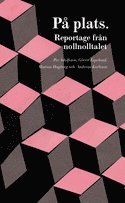 P� plats : reportage fr�n nollnolltalet (inbunden)