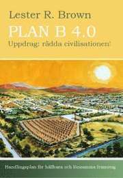 Plan B 4.0 Uppdrag: r�dda civilisationen! (h�ftad)