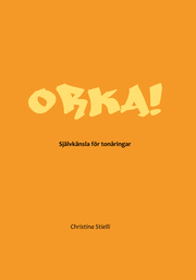 ORKA! : sj�lvk�nsla f�r ton�ringar (h�ftad)
