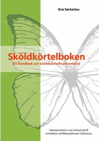 Sk�ldk�rtelboken : en handbok om sk�ldk�rtelhormonbrist (h�ftad)