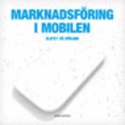 Marknadsf�ring i mobilen: slutet p� b�rjan