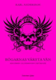 B�garnas v�rsta v�n : historien om tidningen Destroyer (h�ftad)
