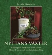 Nyttans v�xter : uppslagsbok med �ver tusen v�xter : historik om svensk medicinalv�xtodling (h�ftad)