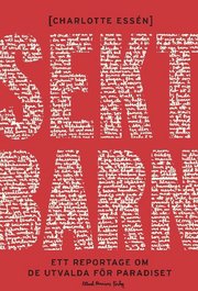 Sektbarn : ett reportage om de utvalda f�r paradiset (inbunden)