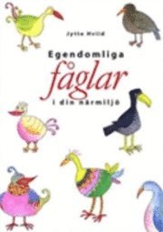 Egendomliga f�glar i din n�rmilj� (h�ftad)