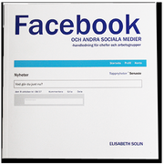 Facebook och andra sociala medier : handledning f�r chefer och arbetsgrupper (inbunden)