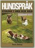 Hundspr�k : etologi i ord och bild