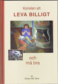Konsten att leva billigt och m� bra (inbunden)