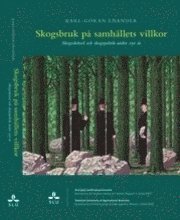 Skogsbruk p� samh�llets villkor. Skogssk�tsel och skogspolitik under 150 �r (inbunden)