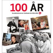 100 �r : socialdemokraterna i J�mtlands l�n 1911-2011 (h�ftad)